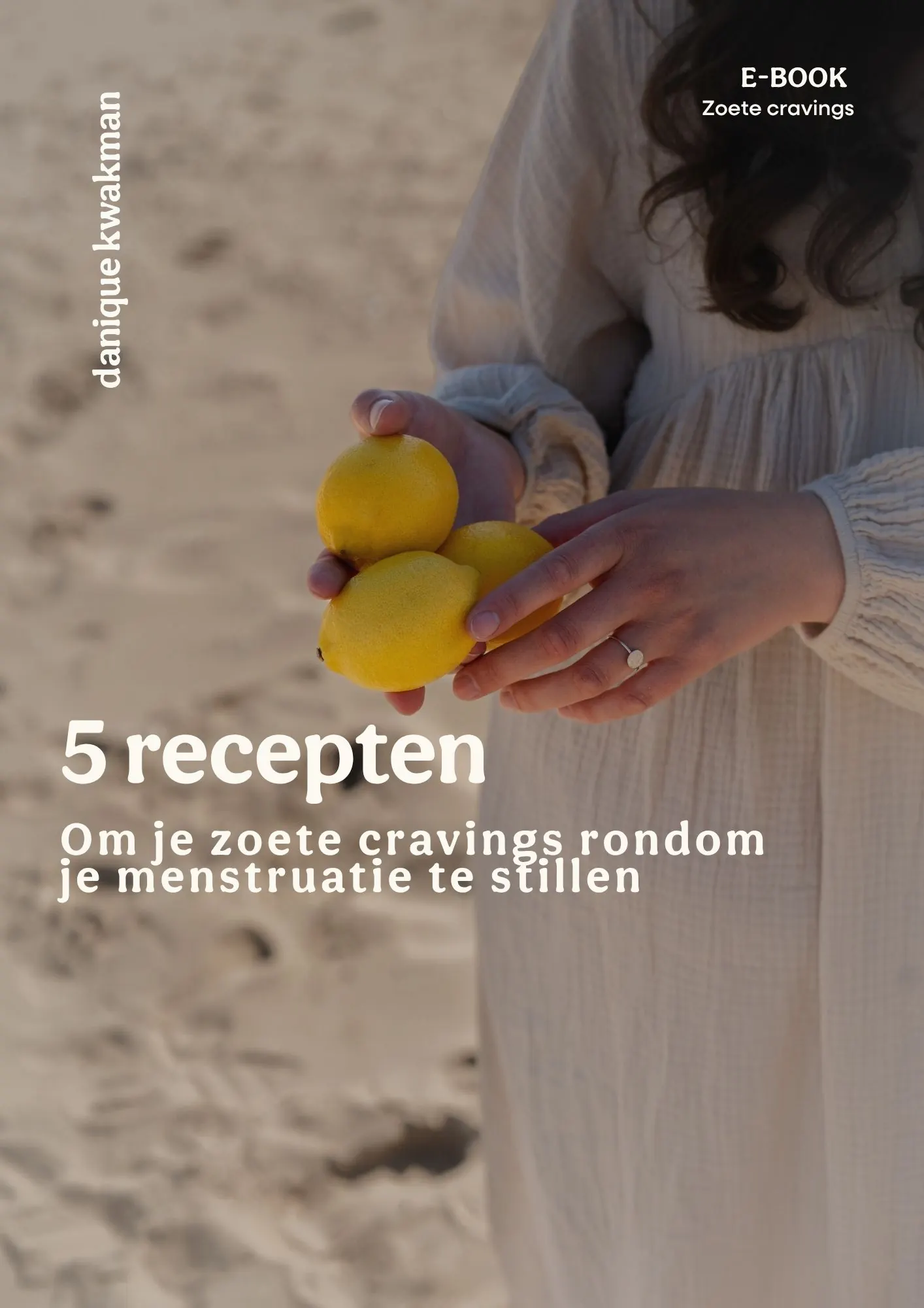 Gratis e-book 5 recepten om je zoete cravings rondom je menstruatie te stillen - Danique Kwakman